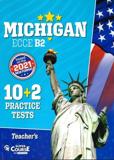 MICHIGAN ECCE B2 10+2 PRACTICE TESTS 2021 FORMAT TEACHER'S BOOK