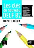 LES CLES DU NOUVEAU DELF B2 ELEVE (+AUDIO DOWNLOADABLE)