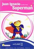 LECTURAS NINOS - JUAN IGNACIO SUPERMAN (+CD)