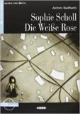 SOPHIE SCHOLL. DIE WEIBE ROSE (+CD)
