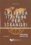 LA LINGUA ITALIANA PER STRANIERI MEDIO ESERCIZI 2014