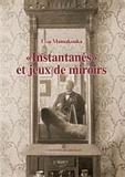 "INSTANTANES" ET JEUX DE MIROIRS