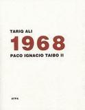 1968, TARIQ ALI - PACO IGNACIO TAIBO II