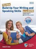 THE NEW BUILD UP YOUR WRITING & SPEAKING SKILLS FOR THE ECPE STUDENT'S BOOK 2021 FORMAT