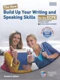 THE NEW BUILD UP YOUR WRITING & SPEAKING SKILLS FOR THE ECPE TEACHER'S BOOK 2021 FORMAT