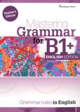 MASTERING GRAMMAR FOR B1+ ENGLISH EDITION TEACHER'S BOOK ΒΙΒΛΙΟ ΚΑΘΗΓΗΤΗ