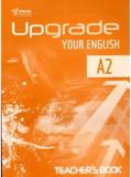 UPGRADE YOUR ENGLISH A2 TEACHER'S BOOK