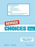 CHOICES E CLASS TEACHER'S EXAM PACK REVISED